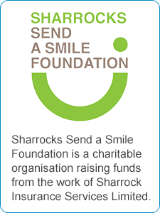 Sharrocks Send a Smile Foundation is a charitable organisation raising funds from the work of Sharrock Insurance Services Limited.